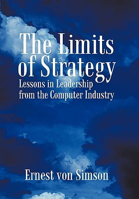 The Limits of Strategy: Lessons in Leadership from the Computer Industry